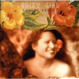 TERESA BRIGHT / テレサ・ブライト / クワイエット・ガール / QUIET GIRL