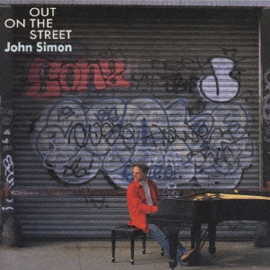 JOHN SIMON / ジョン・サイモン / アウト・オン・ザ・ストリート / OUT ON THE STREET