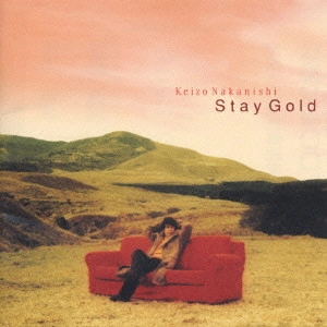 KEIZO NAKANISHI / 中西圭三 / Stay Gold