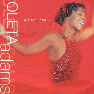 OLETA ADAMS / オリータ・アダムス / オール・ザ・ラヴ / ALL THE LOVE