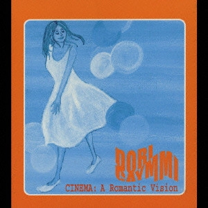 ドリ・カイミ / シネマ:ロマンティック ヴィジョン / CINEMA : A ROMANTIC VISION
