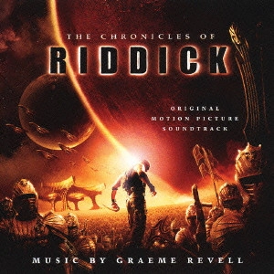 GRAEME REVELL / グレアム・レヴェル / オリジナル・サウンドトラック「リディック」 / THE CHRONICLES OF RIDDICK ORIGINAL MOTION PICTURE SOUNDTRACK