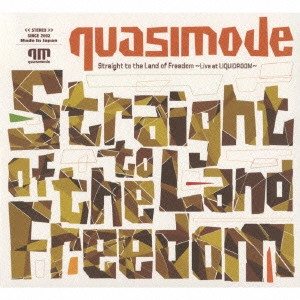 quasimode / Straight to the Land of Freedom ~Live at LIQUIDROOM~