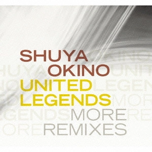 SHUYA OKINO / 沖野修也 / UNITED LEGENDS MORE REMIXES