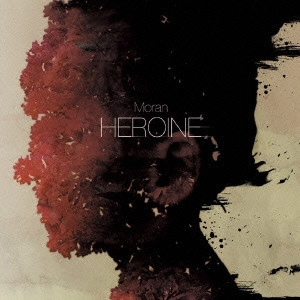 Moran / Heroine        