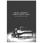 KEITH JARRETT / キース・ジャレット / 東京ソロ　２００２－Ｔｈｅ　１