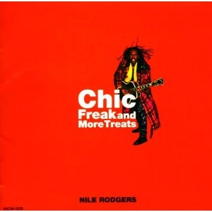 NILE RODGERS / ナイル・ロジャース / シック・フリーク (国内盤) / CHIC FREAK AND MORE TREATS