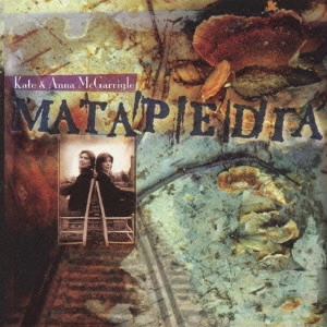 KATE & ANNA McGARRIGLE / ケイト&アンナ・マクギャリグル / マタピーディア