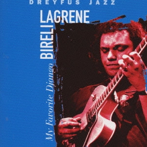 BIRELI LAGRENE / ビレリ・ラグレーン / ジャンゴ・ラインハルトに捧ぐ / MY FAVORITE DJANGO