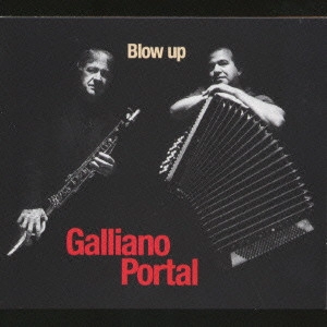 RICHARD GALLIANO / リシャール・ガリアーノ / ブロウ・アップ / BLOW UP