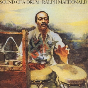 RALPH MACDONALD / ラルフ・マクドナルド / SOUND OF A DRUM / サウンド・オブ・ア・ドラム