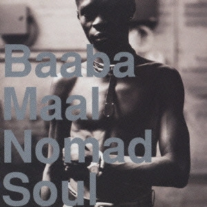 BAABA MAAL / バーバ・マール / ノーマッド・ソウル / NOMAD SOUL