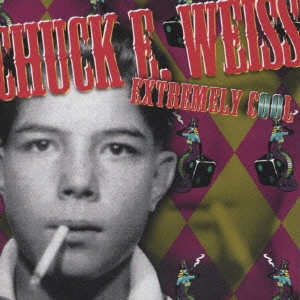 CHUCK E.WEISS / チャック・E・ワイス / エクストリームリー・クール / EXTREMERY COOL