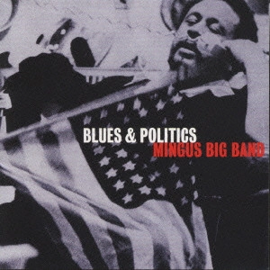 MINGUS BIG BAND / ミンガス・ビッグ・バンド / ブルース&ポリティクス / BLUES & POLITICS