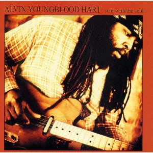 ALVIN YOUNGBLOOD HART / アルヴィン・ヤングブラッド・ハート / スタート・ウィズ・ザ・ソウル / START WITH THE SOUL
