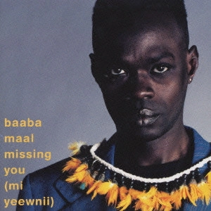 BAABA MAAL / バーバ・マール / ミッシング・ユー / MISSING YOU (MI YEEWNII)