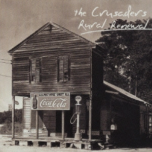 CRUSADERS / クルセイダーズ / RURAL RENEWAL / ルーラル･リニューアル