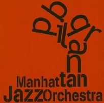 MANHATTAN JAZZ ORCHESTRA / マンハッタン・ジャズ・オーケストラ / バードランド～ＭＪＯ結成１５周