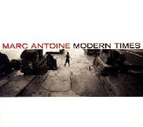 MARC ANTOINE / マーク・アントワン / モダン・タイムズ　　　　　　　
