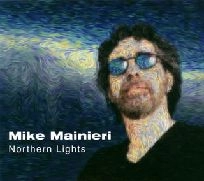 MIKE MAINIERI / マイク・マイニエリ / 曙光－Ｎｏｒｔｈｅｒｎ　Ｌｉｇｈｔｓ