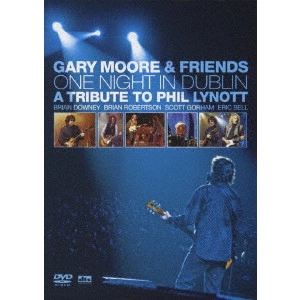 GARY MOORE & FRIENDS / ゲイリー・ムーア&フレンズ / ワン・ナイト・イン・ダブリン