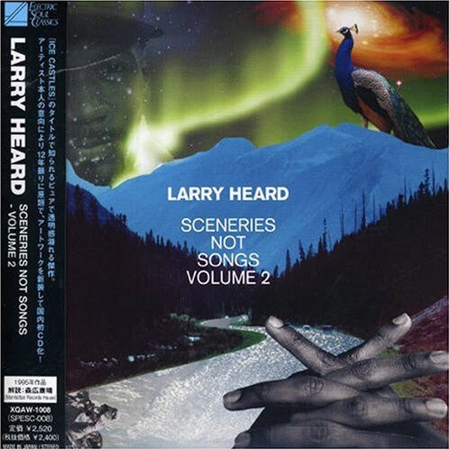 LARRY HEARD / ラリー・ハード / シーナリーズ･ノット･ソングス2（紙ジャケット）