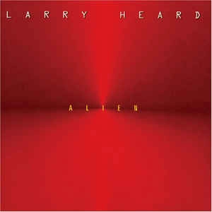 LARRY HEARD / ラリー・ハード / エイリアン（紙）