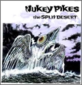 NUKEY PIKES / ニューキーパイクス / ザ・スプリット・デザ－ト