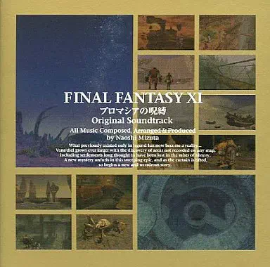 ORIGINAL SOUNDTRACK / オリジナル・サウンドトラック / ファイナルファンタジーXI プロマシアの呪縛 オリジナルサウンドトラック