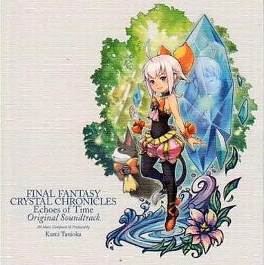 GAME MUSIC / (ゲームミュージック) / ファイナルファンタジー・クリスタルクロニクル エコーズ・オブ・タイム オリジナル・サウンドトラック / FINAL FANTASY CRYSTAL CHRONICLES ECHOES of TIME Original Soundtrack