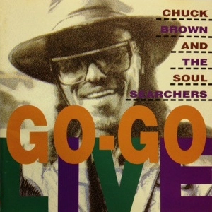 CHUCK BROWN & THE SOUL SEARCHERS / チャック・ブラウン & ソウル・サーチャーズ / ＧＯ－ＧＯライヴ！