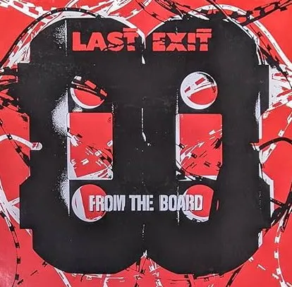 LAST EXIT / ラスト・イグジット / フロム・ザ・ボ－ド