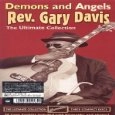 REV. GARY DAVIS / レヴァランド・ゲイリー・デイヴィス / 究極のアコースティック・ブルース・ギター・コレクション / DEMONS AND ANGELS THE ULTIMATE COLLECTION