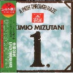 KIMIO MIZUTANI / 水谷公生 / A PATH THROUGH HAZE