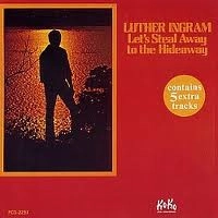 LUTHER INGRAM / ルーサー・イングラム / レッツ・スティール・アウェイ・トゥ・ザ・