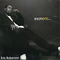 ERIC ROBERSON / エリック・ロバーソン / イーソテリック