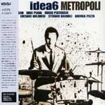 IDEA6 / イディア6 / メトロポリ