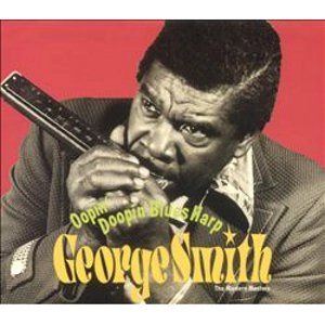 GEORGE HARMONICA SMITH / ジョージ・スミス / ウーピン・ドゥーピン・ブルース・ハープ