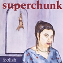 SUPERCHUNK / スーパーチャンク / フ－リッシュ