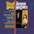 JIMMY HUGHES / ジミー・ヒューズ / スティール･アウェイ（紙ジャケ）