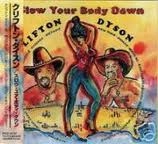 CLIFTON DYSON / クリフトン・ダイスン / スロウ・ユア・ボディ・ダウン