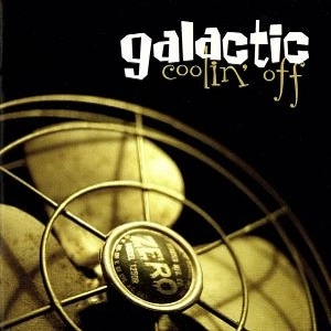 GALACTIC / ギャラクティック / クーリン・オフ