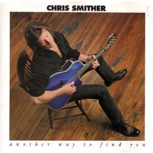 CHRIS SMITHER / クリス・スミザー / アナザー・ウェイ・トゥ・ファインド・ユー / ANOTHER WAY TO FIND YOU