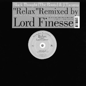 BLACK THOUGHT (THE ROOTS) / RELAX(LORD FINESSE REMIX)