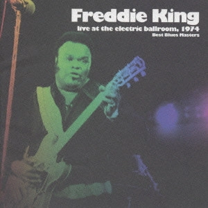 FREDDIE KING (FREDDY KING) / フレディ・キング / ベスト・ブルース・マスターズ~ベスト・オブ・ライヴ・アット・ザ・エレクトリック・ボールルーム (国内盤 帯 解説付) / "BEST BLUES MASTERS-LIVE AT THE ELECTRIC BALLROOM, 1974"