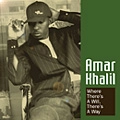 AMAR KHALIL / ホエア･ゼアズ･ア･ウィル，ゼ