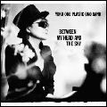 YOKO ONO PLASTIC ONO BAND / ヨーコ・オノ・プラスティック・オノ・バンド / ビトウィーン･マイ･ヘッド･ア