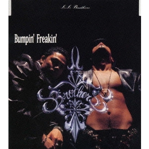L.L BROTHERS / Bumpin’ Freakin’ / BUMPIN' FREAKIN'