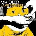 MR OIZO / ミスター・オワゾ / Ｌａｍｂｓ　Ａｎｇｅｒ