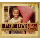 BLACK JOE LEWIS / ブラック・ジョー・ルイス / テル・エム・ワァット・ユア・ネイム・イズ